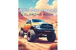Modified Trucks Coloring Book: 70 Custom Pickup Truck Designs for Relaxation and Fun, Perfect Gift for Automotive Enthusiasts