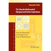 The Colorado Mathematical Olympiad and Further Explorations: From the Mountains of Colorado to the Peaks of Mathematics