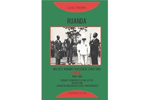 Ruanda: Ma vie d’administrateur de territoire: Tome 2 (1956-1960) : Progrès, démocratisation, justice, révolution, la marche douloureuse vers l’indépendance (French Edition)