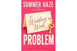 The Wedding Week Problem: A Small-Town Fake-Dating Rom-Com (Love in Laurel Creek Book 1)