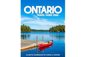 ONTARIO TRAVEL GUIDE 2026: A Complete Journey Through Ontario’s Most Iconic Landmarks, Hidden Gems, Stunning Natural Wonders, and Vibrant Cities – From Niagara Falls to Toronto and Beyond