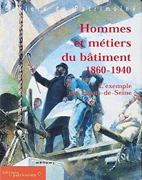 Hommes et métiers du bâtiment, 1860-1940