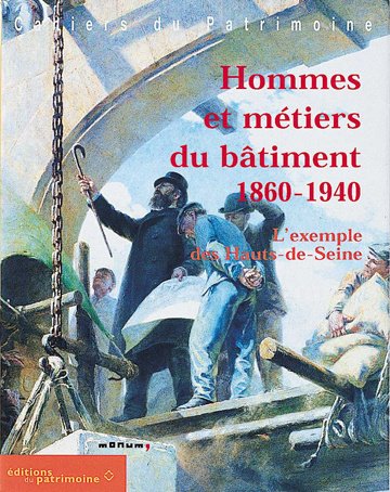 Hommes et métiers du bâtiment, 1860-1940