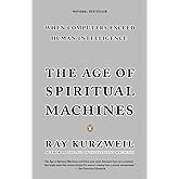The Age of Spiritual Machines: When Computers Exceed Human Intelligence