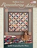 Remembering Adelia: Quilts Inspired by Her Diary Remembering Adelia: Quilts Inspired by Her Diary