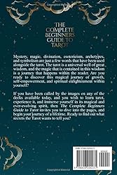 The Complete Beginners Guide to Tarot: How to read