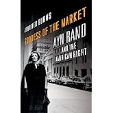 Goddess of the Market: Ayn Rand and the American Right