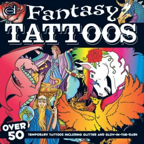 Fantasy Tattoos: Over 50 Temporary Tattoos including Glitter and Glow-in-the-Dark (Dover Fun Kits)