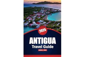 Antigua Travel Guide 2025: Explore the Island’s Beaches, Culture, and Adventures with Practical Tips in the Caribbean