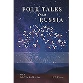Folk Tales from Russia: Timeless Stories of Magic, Courage, and Love from Russian Folklore (Folk Tales World)