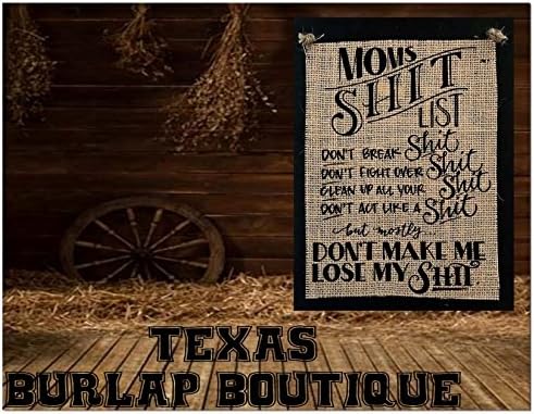 Moms shit list Don't break Don't fight Clean up Don't act but mostly Don't make me lose my shit.. Burlap Country Rustic Chic Wedding Sign Western Home Décor Sign