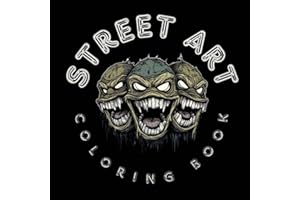Street Art Coloring Book: Coloring Pages for Teens and Adults, Graffiti and Pop Art Vibes, +50 Designs for Fun and Relaxation (Relaxation by Creativity)