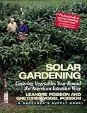Solar Gardening: Growing Vegetables Year-Round the American Intensive Way (The Real Goods Independent Living Books) by 