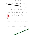 Except for Palestine: The Limits of Progressive Politics