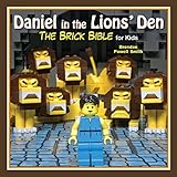 Daniel in the Lions' Den: The Brick Bible for Kids