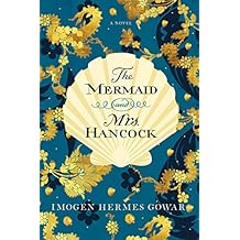 The Mermaid and Mrs. Hancock: A Novel