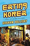 Eating Korea: Reports on a Culinary Renaissance