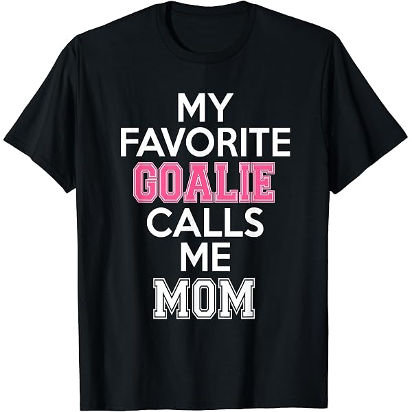 Camiseta 'I Can't Keep Calm I'm A Goalie Mom' (No Puedo Mantener La Calma, Soy Mamá De Portero) | Diseño De Fútbol/hockey, Unisex