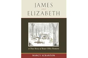 James and Elizabeth, a True Story of Brave Ohio Pioneers