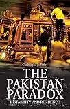The Pakistan Paradox: Instability and Resilience