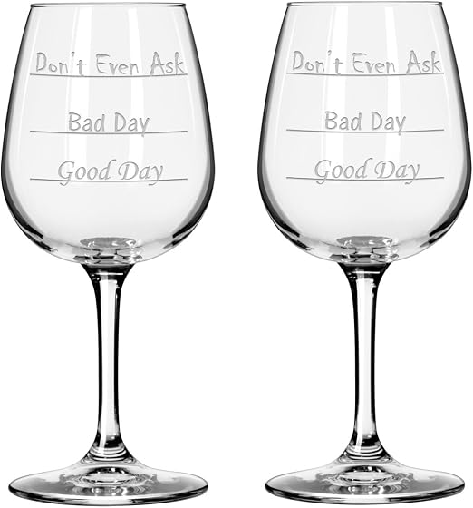 Personalised Novelty Large Wine Glass Bad Day Don T Ask Good Day