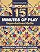 15 minutes of Play -- Improvisational Quilts: Made-Fabric Piecing - Traditional Blocks - Scrap Chall by Victoria Findlay Wolfe