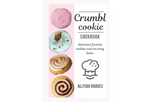 The Crumbl Cookie Recipe Book: America's favorite cookies, now in every home (Crumbl Cookies Cookbook)
