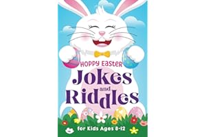 Hoppy Easter Jokes and Riddles for Kids Ages 8-12: The Funniest and Best Easter Jokes, Riddles, Tongue Twisters, Knock-Knock 