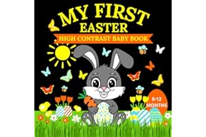 Easter Gift for Baby My First Easter High Contrast Baby Book for Newborns: Black and White Images Easter Themed Develop Eyesi
