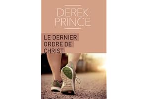 Le dernier ordre de Christ (French Edition)