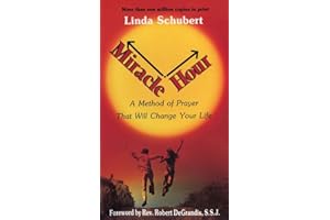 Miracle Hour, a method of prayer that will change your life