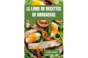 Le Livre De Recettes De Grossesse: Guide de nutrition pendant la grossesse avec des recettes pour vous et la santé de votre b