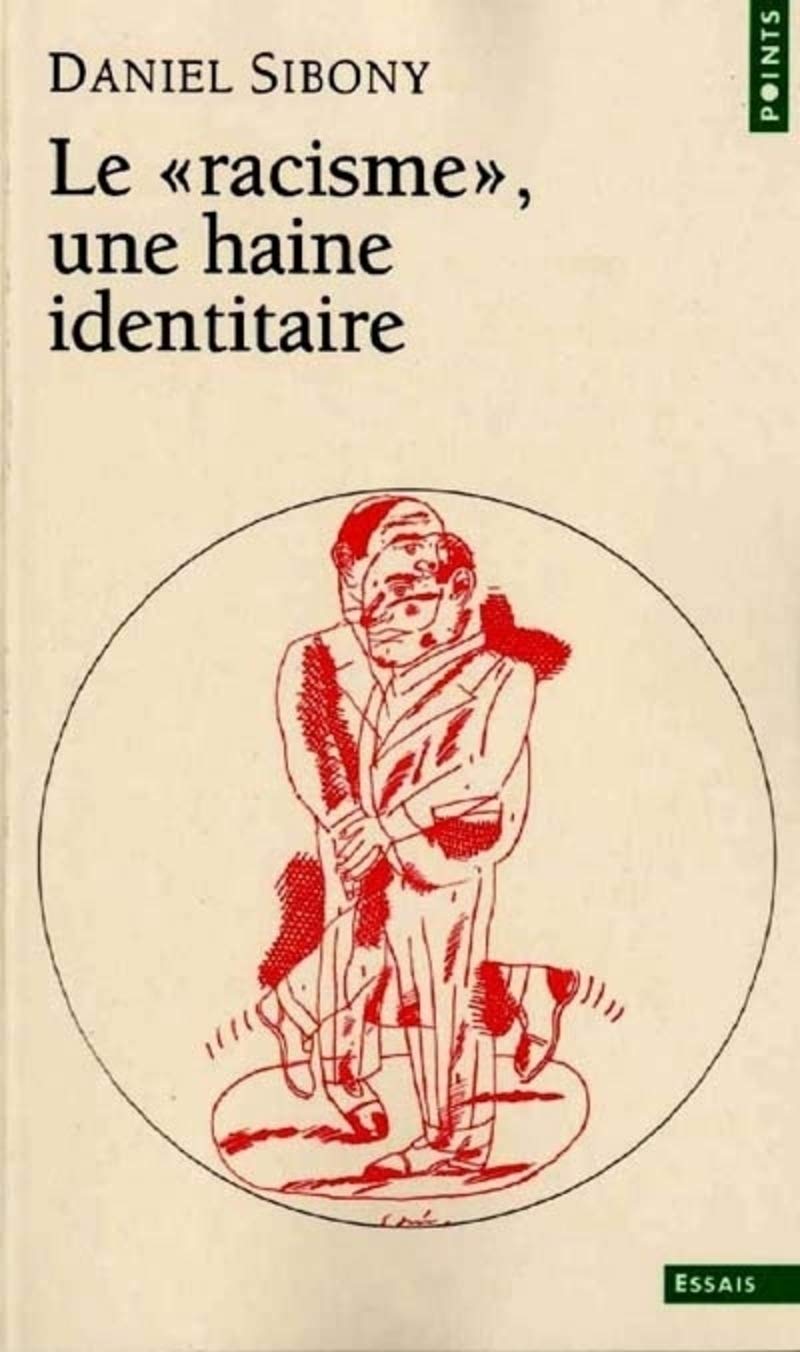Le Racisme Une Haine Identitaire Points Essais Amazon De Sibony Daniel Fremdsprachige Bucher