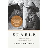 STABLE: A Therapist and the Healing Nature of Horses