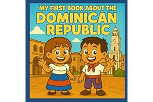 My First Book About the Dominican Republic!: Dominican History and Culture for Kids