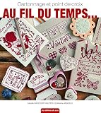 AU FIL DU TEMPS ... CARTONNAGE ET POINT DE CROIX (French Edition) by
