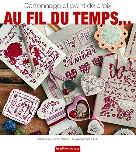 AU FIL DU TEMPS ... CARTONNAGE ET POINT DE CROIX (French Edition) by Isabelle HACCOURT VAUTIER, Catherine ANGUELU