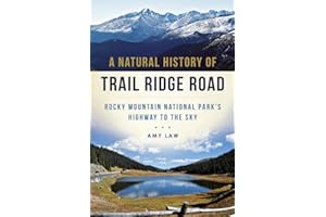 Natural History of Trail Ridge Road, A: Rocky Mountain National Park's Highway to the Sky
