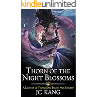 Thorn of the Night Blossoms: A Legends of Tivara Epic Sword and Sorcery (Scions of the Black Lotus Book 1) book cover Thorn of the Night Blossoms: A Legends of Tivara Epic Sword and Sorcery (Scions of the Black Lotus Book 1) book cover