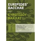 Euripides' Bacchae: Greek Text with Facing Vocabulary and Commentary