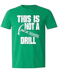This is Not a Drill Funny T-Shirt Novelty Tools