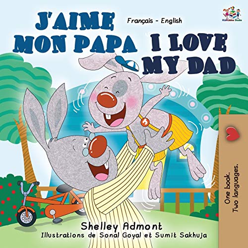 J'aime mon papa I Love My Dad: French English Bilingual Book (French Edition)
