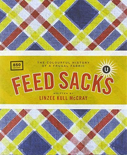 Vintage Feed Sacks: Fabric From the Farm (Schiffer Books): Miller