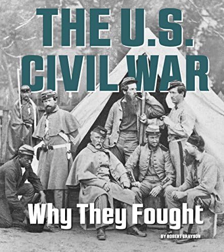 The U.S. Civil War (What Were They Fighting For?)