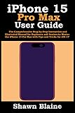 iPhone 15 Pro Max User Guide: The Comprehensive
