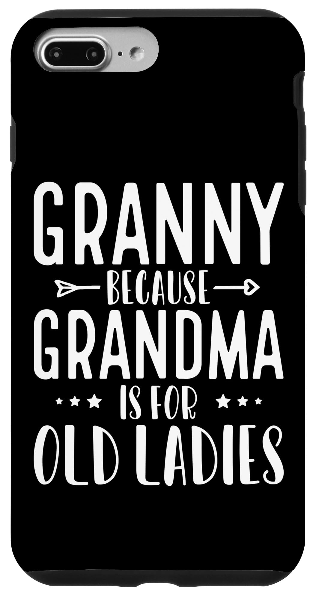 iPhone 7 Plus/8 Plus Granny Because Grandma For Too Old Ladies Funny Cool Case