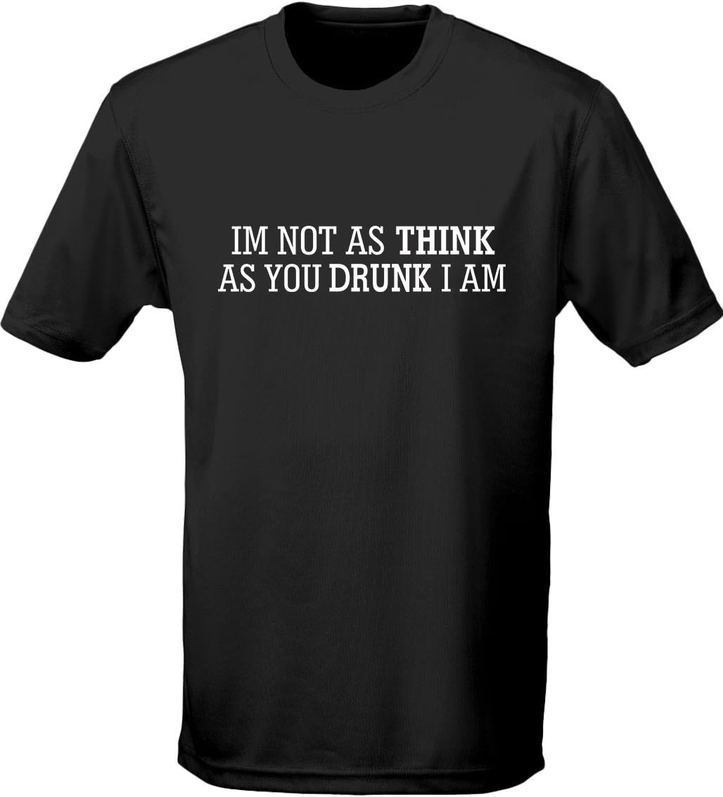 swagwear I'm Not As Think As You Drunk I Am Mens T-Shirt 10 Colours (S-3XL)