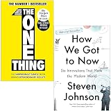 The One Thing By Gary Keller & How We Got to Now Six Innovations that Made the Modern World By Steven Johnson 2 Books Collect