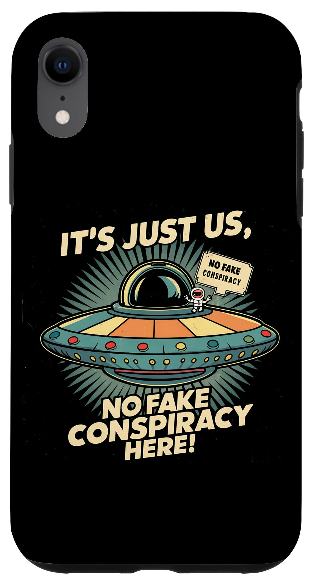 iPhone XR It's Just Us No Fake Conspiracy UFO Case