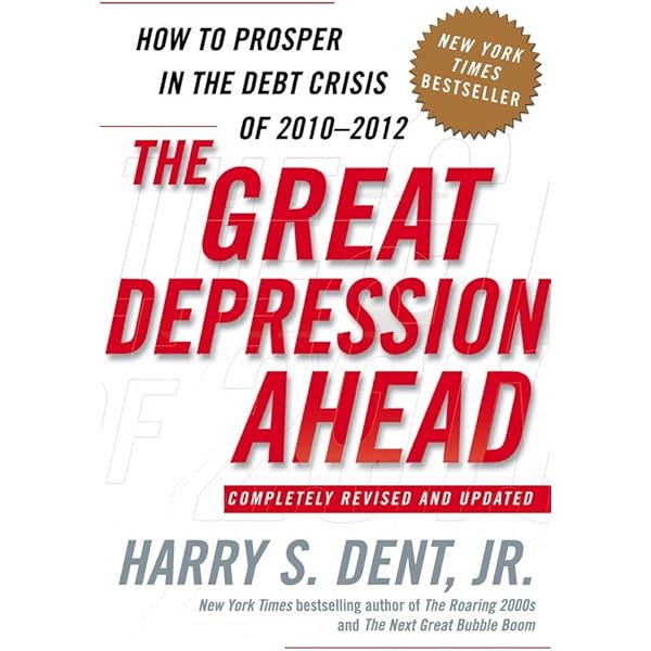 Amazon Com The Great Depression Ahead How To Prosper In The Crash Following The Greatest Boom In History Ebook Dent Harry S Kindle Store